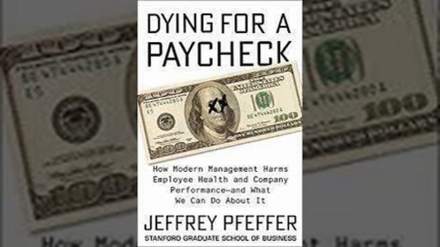 Dying for a Paycheck by Jeffrey Pfeffer Book Summary - Review (AudioBook) смотреть онлайн