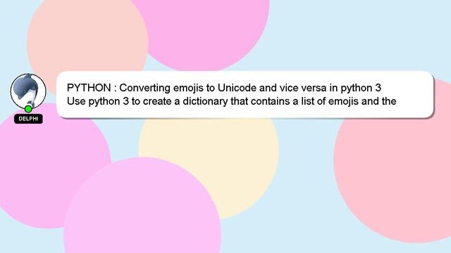 PYTHON : Converting emojis to Unicode and vice versa in python 3 смотреть онлайн
