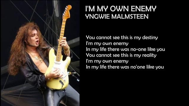 YNGWIE MALMSTEEN - I'M MY OWN ENEMY [LYRICS] смотреть онлайн