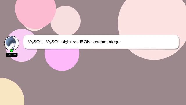 MySQL : MySQL bigInt vs JSON schema integer смотреть онлайн