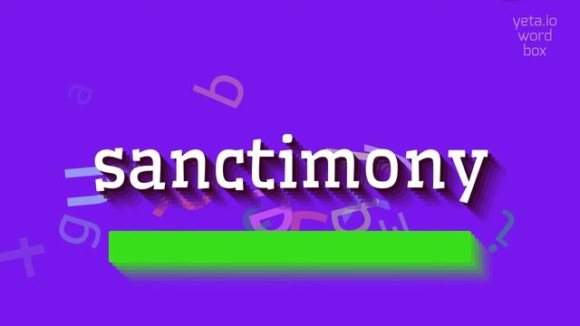 SANCTIMONY - HOW TO PRONOUNCE SANCTIMONY? #sanctimony смотреть онлайн