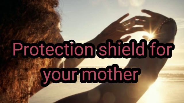 Protection shield for your mother// Protect your mother Subliminal ?? смотреть онлайн
