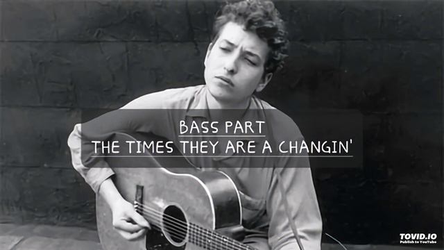 Bass Part- The Times They Are A-Changin' смотреть онлайн