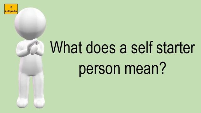 What Does A Self Starter Person Mean? смотреть онлайн