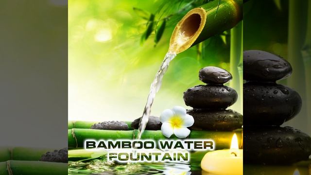 Bamboo Water Fountain Sound (feat. Water Atmosphere Sounds, Water Healing FX, Water Sleep... смотреть онлайн