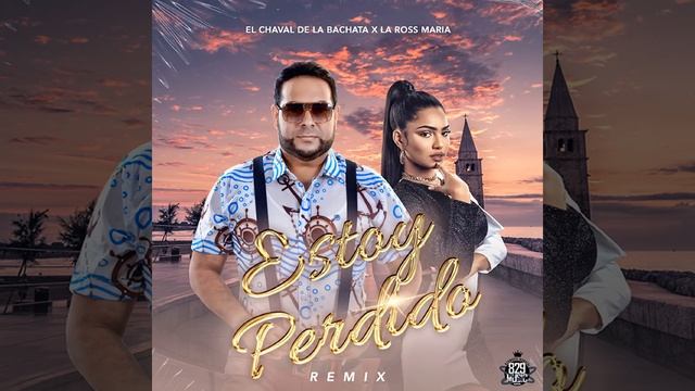 Estoy Perdido (Remix) El Chaval de la Bachata ❌ La Ross María (Bachata 2021) смотреть онлайн
