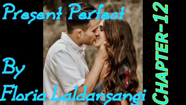 Present Perfect(Floria) Chapter-12 смотреть онлайн