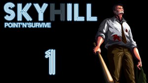 SkyHill - Первая попытка ч. 1 - Прохождение игры на русском [#1] | PC (2016 г.)