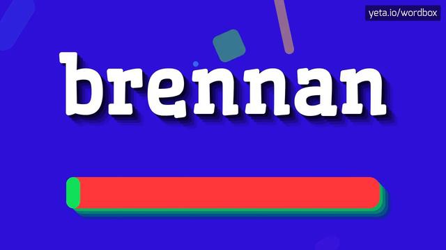 HOW TO PRONOUNCE BRENNAN? MASTERING THE PRONUNCIATION OF BRENNAN #brennan