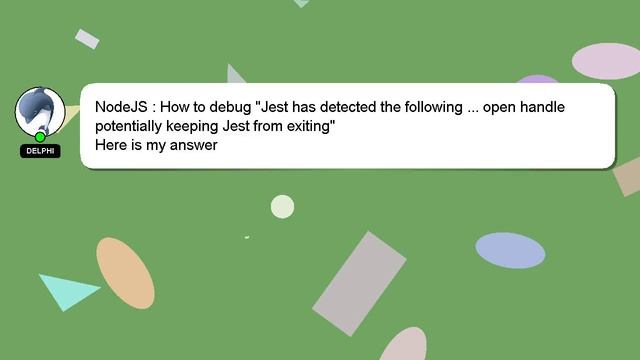 NodeJS : How to debug "Jest has detected the following ... open handle potentially keeping Jest fro смотреть онлайн
