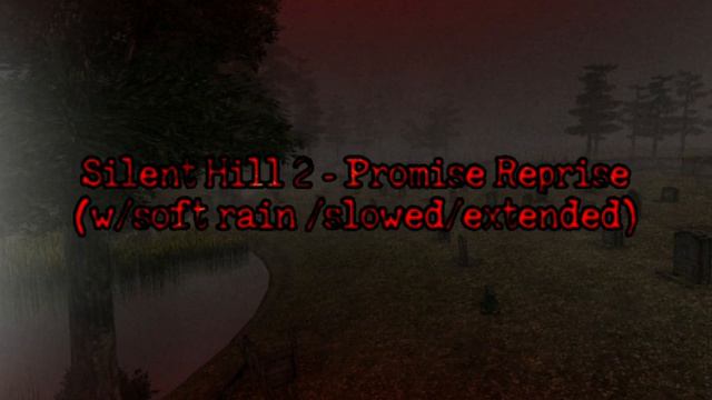 Silent Hill 2 - Promise Reprise (w/soft rain/slowed/extended) смотреть онлайн