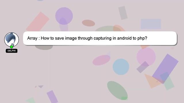 Array : How to save image through capturing in android to php? смотреть онлайн