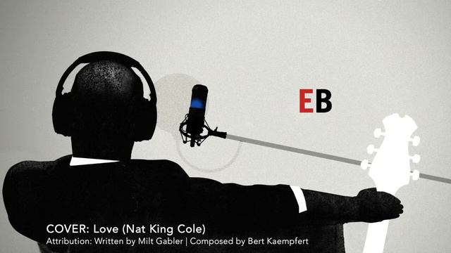Love // Nat King Cole by EB (2015) смотреть онлайн
