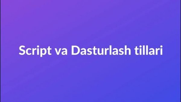 #11 Dasturlash kursi | Dasturlash asoslari | Array, Script tillar va Dasturlash tillari