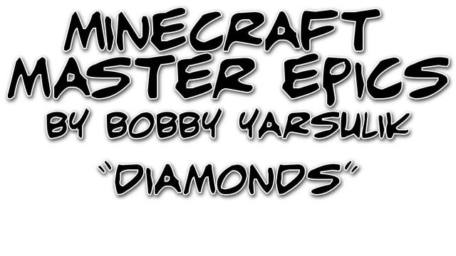 MineCraft Master Epics: "Diamonds" by Bobby Yarsulik смотреть онлайн