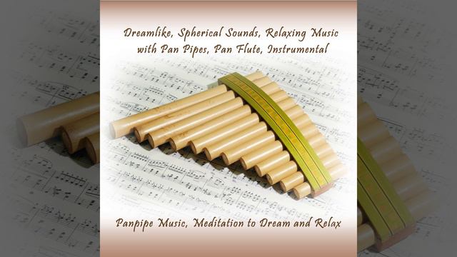 Panpipe, Pan Flute Music, Meditation to Dream and Relax, Pt. 1 смотреть онлайн