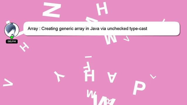 Array : Creating generic array in Java via unchecked type-cast смотреть онлайн