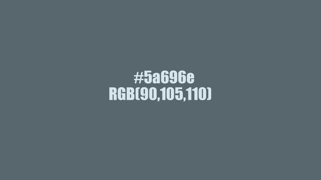 #5a696e RGB(90,105,110) смотреть онлайн