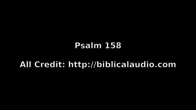 Psalm 158 (Audio Bible, Spoken Word, HQ, CC)