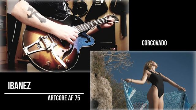 Ibanez Artcore AF 75 ... Corcovado смотреть онлайн