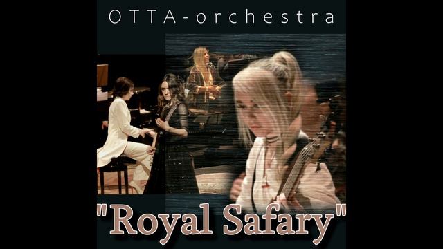 HIT 2023 💯 "Royal Safari" OTTA-orchestra. Single. 2019 смотреть онлайн