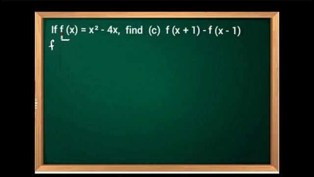Evaluating Function Notation Calculus | If f(x)=x²-4x, find (a) f(-5), (b) f(y²+1) (c) f(x+1)-f(x-1 смотреть онлайн