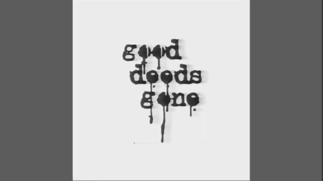 Good Deeds Gone -Dead Inside (Demo) смотреть онлайн