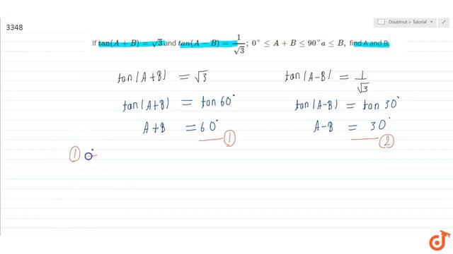 If `tan(A+B)=sqrt(3)` and `t a n(A- B)=1/(sqrt(3)),` `0^ le A + B le 90^ a le B ,` find A and B.... смотреть онлайн