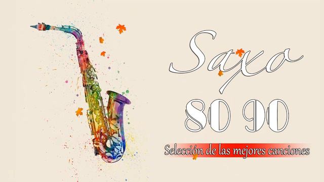 Musica Instrumental de los 80 y 90 - La Mejor Música de Saxofón De Todos Los Tiempos смотреть онлайн