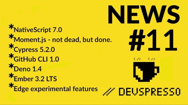 DevSpresso JS News 11 - NativeScript 7.0, Moment.js is done, Cypress 5.2, Github CLI, Ember LTS. смотреть онлайн