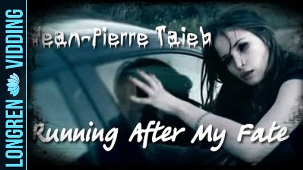 Jean-Pierre Taieb - Running After My Fate [vids]