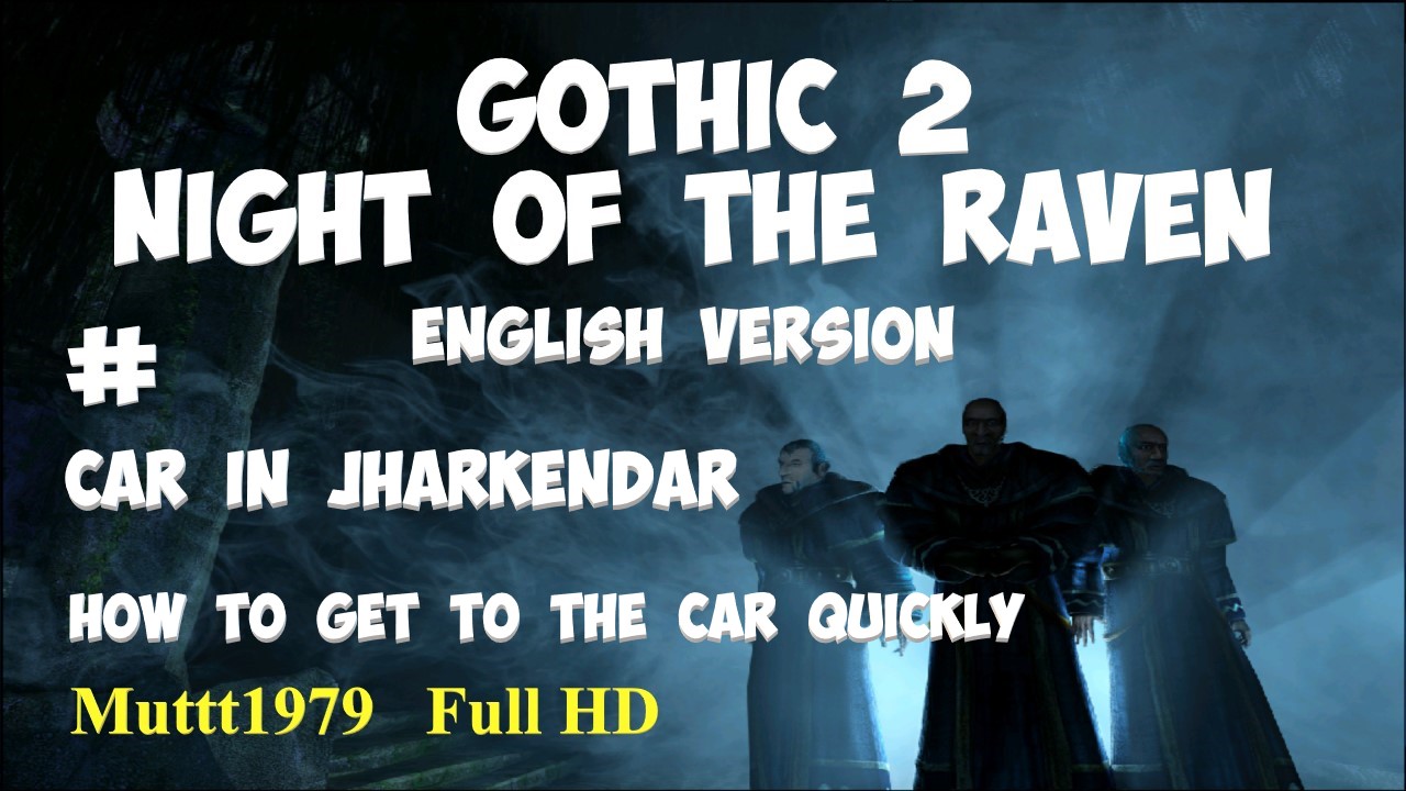 Gothic 2 Night of the Raven Car in Jharkendar. How to get to the car quickly. смотреть онлайн