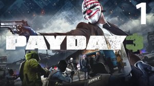 Payday 3  - Геймплей Прохождение Часть 1 ( без комментариев, PC)