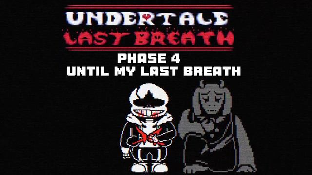 Undertale Last Breath Phase 4 Until My Last Breath (créditos En La Descripción)