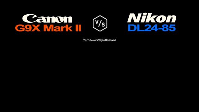 Canon G9X Mark II vs Nikon DL24-85 смотреть онлайн
