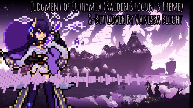 Judgment of Euthymia (Genshin Impact) (Raiden Shogun's Theme) ) [8-Bit Cover] смотреть онлайн