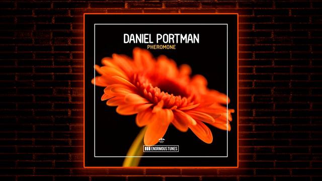Daniel Portman - Pheromone (Extended Mix) [Enormous Tunes] смотреть онлайн