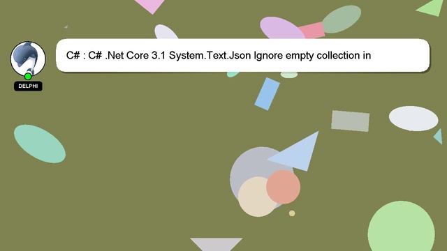 C# : C# .Net Core 3.1 System.Text.Json Ignore empty collection in serialization смотреть онлайн