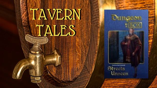Tavern Tales - Dungeon in a Box - Streets Unseen - Episode 9 смотреть онлайн