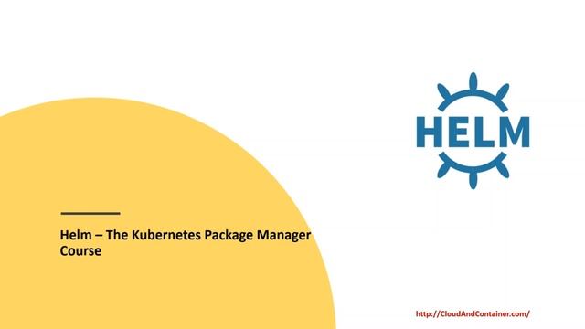 Helm - The Kubernetes Package Manager - 1 Hr Crash Course - learn Other IT & Software смотреть онлайн