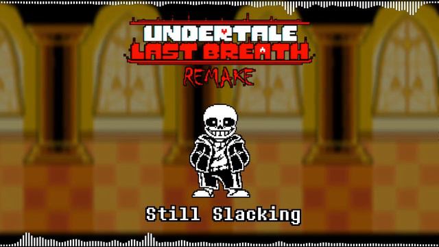 [Undertale: Last Breath Remake] Phase 1 - 