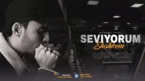 Трек_  Shahkom - seviyorum(720P_HD).mp4
