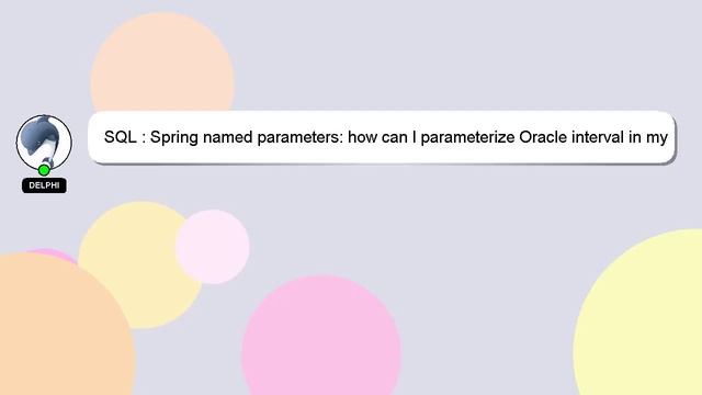 SQL : Spring named parameters: how can I parameterize Oracle interval in my query? смотреть онлайн