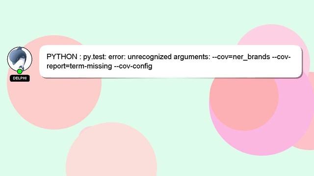 PYTHON : py.test: error: unrecognized arguments: --cov=ner_brands --cov-report=term-missing --cov-c смотреть онлайн