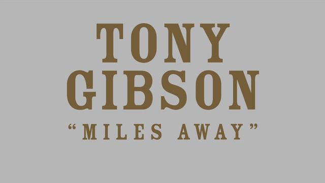 Tony Gibson - Miles Away смотреть онлайн