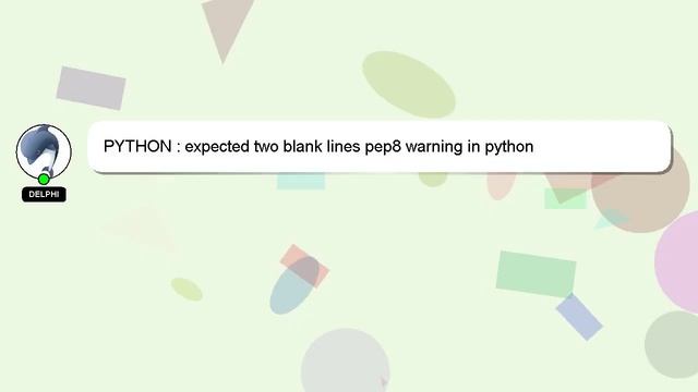 PYTHON : expected two blank lines pep8 warning in python смотреть онлайн