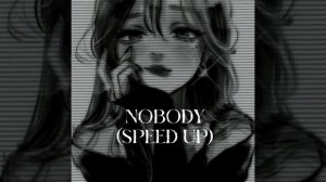 ноу бади/nobody/песня из тт/грустная песня/speed up💋