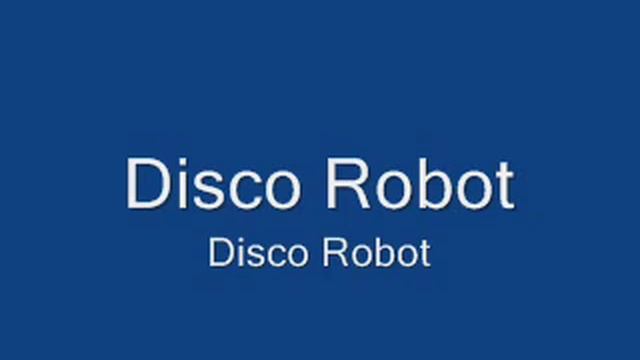 Disco Robot - Disco Robot смотреть онлайн