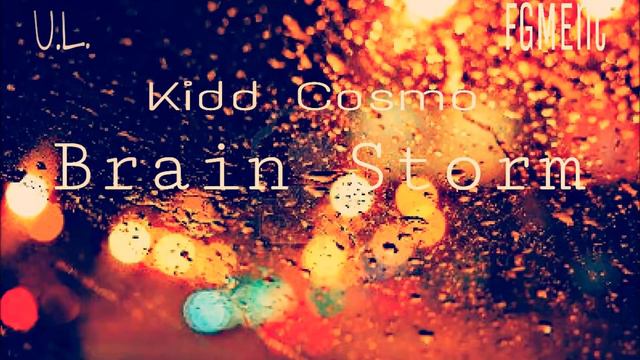 Brain Storm (Rain Down) - Kidd Cosmo смотреть онлайн