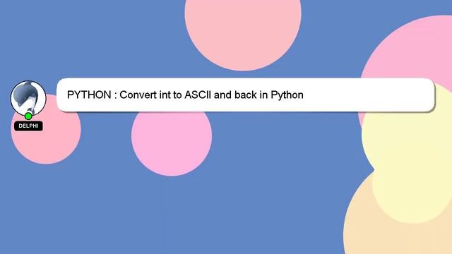 PYTHON : Convert int to ASCII and back in Python смотреть онлайн